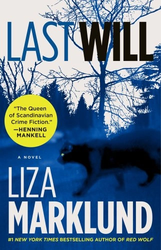 Last will : a novel; Liza Marklund; 2012