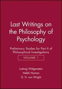 Last writings on the philosophy of psychology:preliminary studies for part