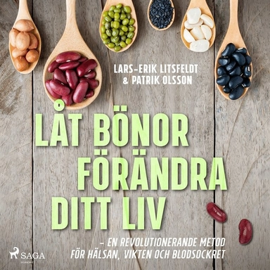 Låt bönor förändra ditt liv; Lars-Erik Litsfeldt, Patrik Olsson, Peter Melin