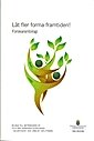 Låt fler forma framtiden! : Forskarantologi : bilaga till betänkande. SOU 2015:96