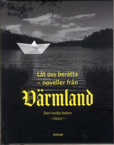 Låt oss berätta : noveller från Värmland - tredje boken