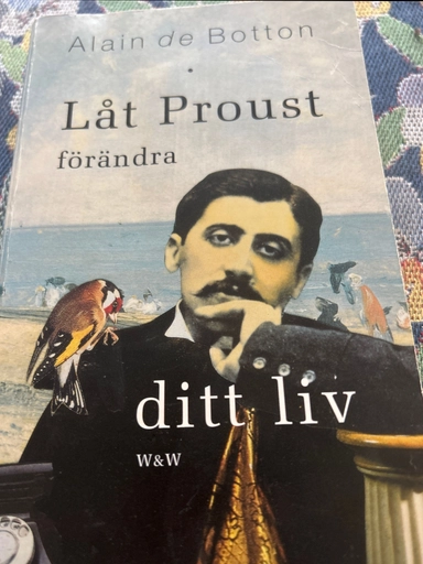 Låt Proust förändra ditt liv; Alain De Botton; 1999