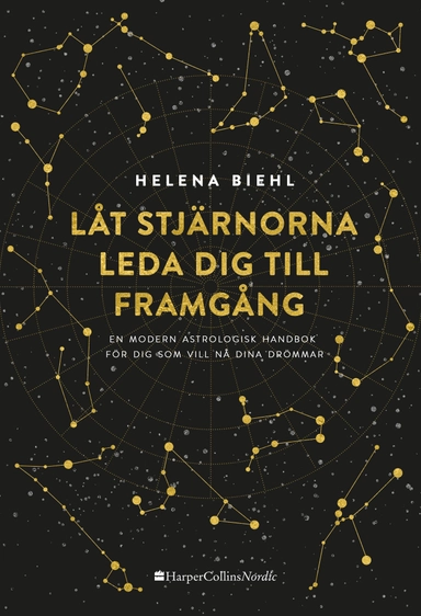 Låt stjärnorna leda dig till framgång; Helena Biehl; 2016