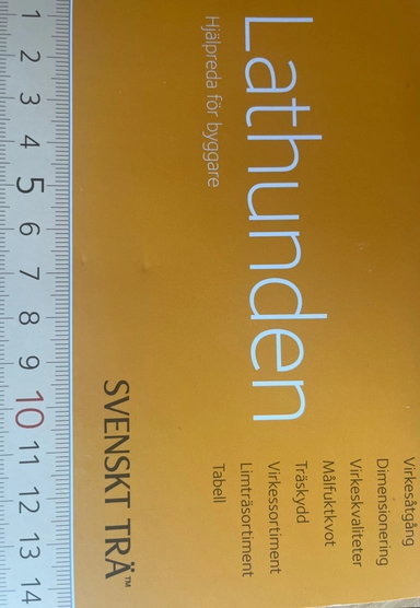 Lathunden hjälpreda för byggare; Svenskt Trä skogsindustrierna ; 2012