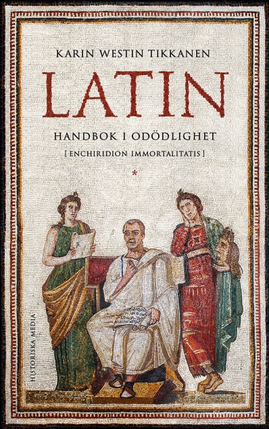 Latin : handbok i odödlighet