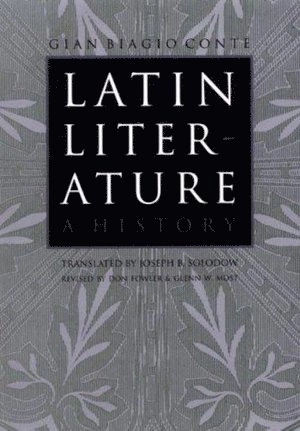 Latin literature : a history; Gian Biagio Conte; 1999