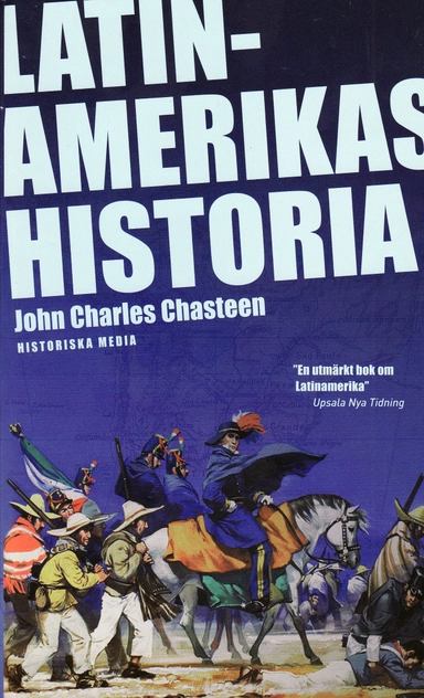 Latinamerikas historia; John Charles Chasteen; 2009