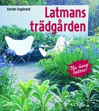 Latmansträdgården; Kerstin Engstrand; 2007