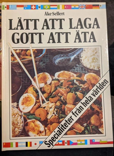 Lätt att laga gott att äta : [specialiteter från hela världen]; Åke Sellert; 1984