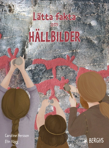 Lätta fakta om hällbilder; Caroline Persson; 2022