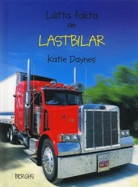 Lätta fakta om lastbilar; Katie Daynes; 2005