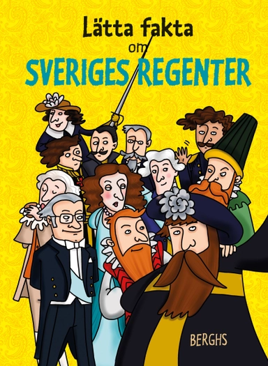 Lätta fakta om Sveriges regenter; Linda Pelenius; 2021