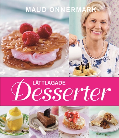 Lättlagade desserter; Maud Onnermark; 2011