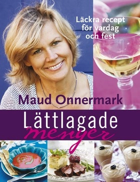 Lättlagade menyer; Maud Onnermark; 2008