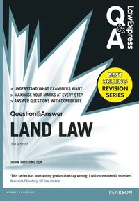 Law Express Question and Answer: Land Law(Q&A revision guide); John Duddington; 2015
