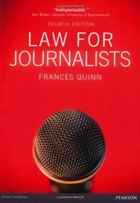 Law for Journalists; Frances Quinn; 2013