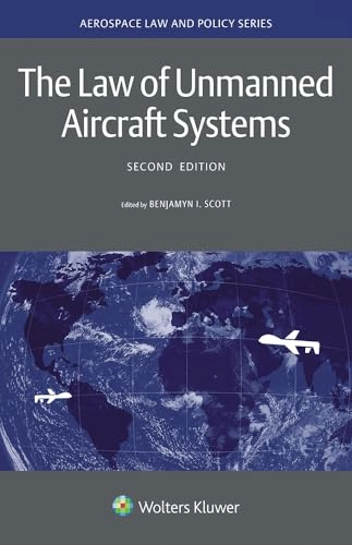 Law of Unmanned Aircraft Systems; Benjamyn I Scott, Benjamyn I Scott; 2022