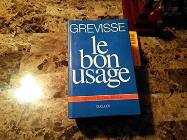Le bon usage : grammaire française; Maurice Grevisse; 1986
