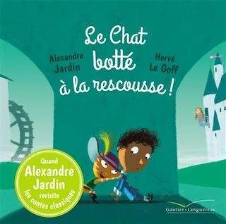 Le Chat botté à la rescousse ! Volym 2 av Entre dans le conte; Alexandre Jardin; 2014