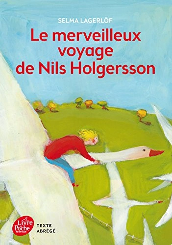 Le merveilleux voyage de Nils Holgersson; Selma Lagerlöf, Marc de Gouvenain, Lena Grumbach, Anne-Laure Brisac; 2015