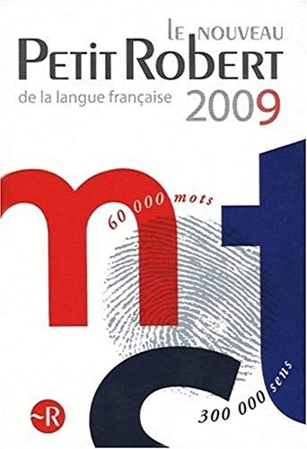 Le nouveau petit Robert : dictionnaire alphabétique et analogique de la langue française; Paul Robert, Josette Rey-Debove, Alain Rey; 2008