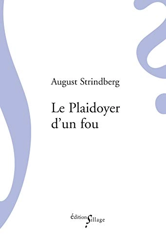 Le plaidoyer d'un fou : roman; August Strindberg; 2013