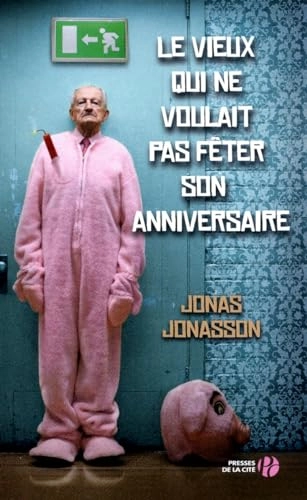 Le vieux qui ne voulait pas fêter son anniversaire : roman