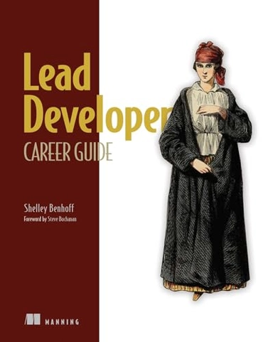 Lead Developer Career Guide; Shelley Benhoff; 2024