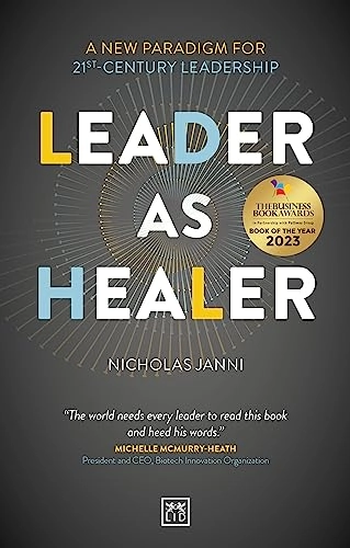 Leader as healer : a new paradigm for 21st-century leadership; Nicholas Janni; 2022