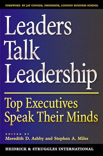 Leaders talk leadership : top executives speak their minds; Meredith D. Ashby; 2002