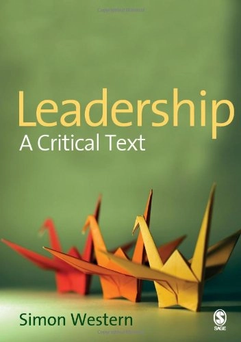 Leadership : a critical text; Simon Western; 2008