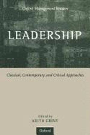 Leadership : classical, contemporary, and critical approaches