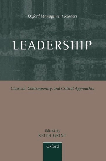 Leadership : classical, contemporary, and critical approaches