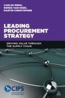 Leading procurement strategy : driving value through the supply chain; Carlos Mena, Martin Christopher, Remko I. van Hoek; 2014