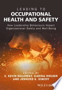 Leading to Occupational Health and Safety: How Leadership Behaviours Impact