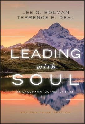 Leading with Soul: An Uncommon Journey of Spirit, Revised