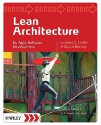 Lean Architecture : for Agile Software Development; James Coplien, Gertrud Bjornvig; 2010