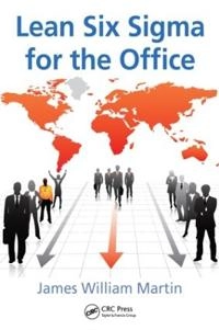 Lean six sigma for the office [Elektronisk resurs]; James William Martin; 2008