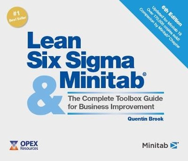 Lean Six Sigma & Minitab® : the complete toolbox guide for business improvement; Quentin Brook; 2020