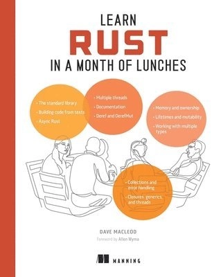 Learn Rust in a Month of Lunches; David MacLeod; 2024