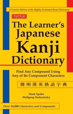 Learner's Japanese Kanji Dictionary; Mark Spahn, Wolfgang Hadamitzky; 2004