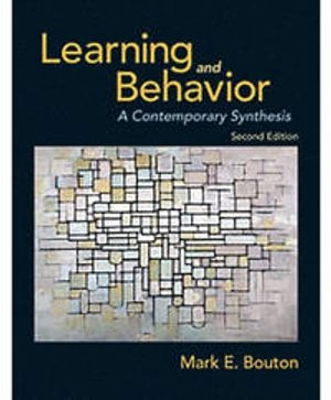 Learning and behavior : a contemporary synthesis; Mark E. Bouton; 2016