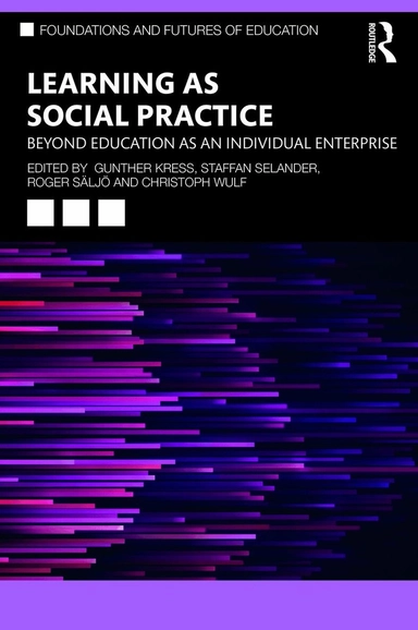 Learning as social practice : beyond education as an individual enterprise