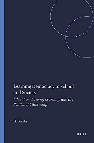 Learning democracy in school and society : education, lifelong learning, and the politics of citizenship
