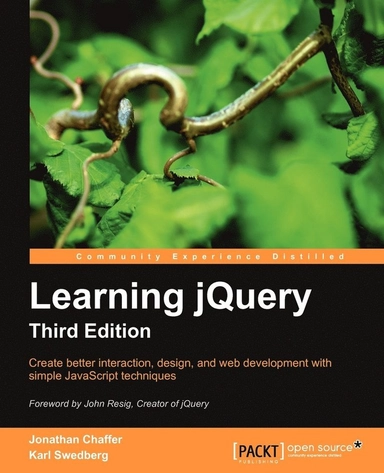 Learning jQuery : create better interaction, design, and web development with simple JavaScript techniques
