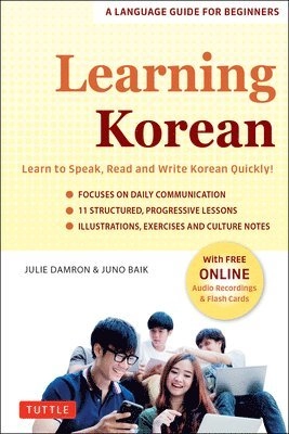 Learning Korean : learn to speak, read and write Korean quickly! : a language guide for beginners; Julie Damron; 2022