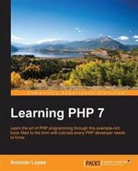 Learning PHP 7 : learn the art of PHP programming through this example-rich book filled to the brim with tutorials every PHP developer needs to know; Antonio Lopez; 2016