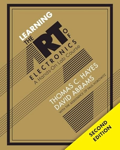 Learning the Art of Electronics : a hands-on lab course.