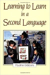 Learning to learn in a second language; Pauline Gibbons; 1993
