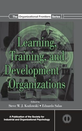 Learning, training, and development in organizations; Steve W. J. Kozlowski, Eduardo. Salas; 2010
